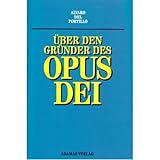 Über den Gründer des Opus Dei: Cesare Cavalleri im Gespräch mit Alvaro del Portillo: Ein Gespräch mit Cesare Cavalleri - Alvaro del Portillo Übersetzer: Rudolf Repgen 