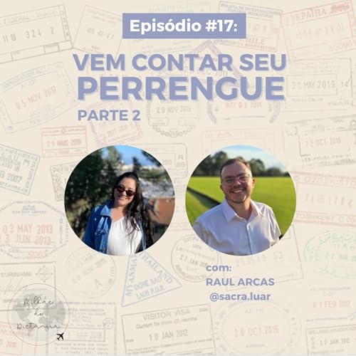 #17 - Vem Contar seu Perrengue (Parte 2)