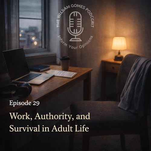 Episode 29: Work, Authority, and Survival in Adult Life