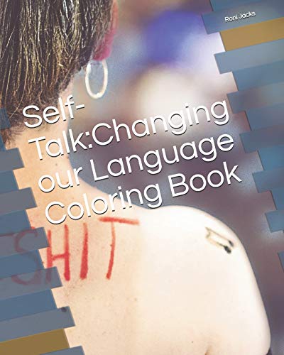 Self-Talk:Changing our Language Coloring Book