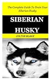 siberian husky welpen preis  SIBERIAN HUSKY: The Complete Guide To Train Your Siberian Husky