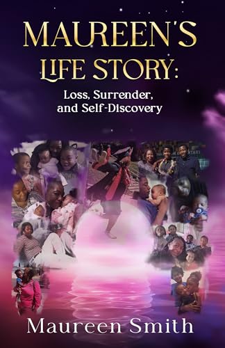 Maureen's Life Story: Loss Surrender and Self Discovery