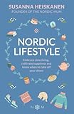 Nordic Lifestyle: Embrace Slow Living, Cultivate Happiness and Know When to Take Off Your Shoes (Nordic Series)