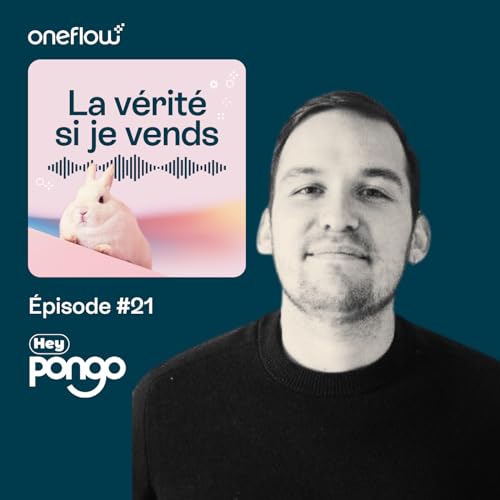 Episode #21 - Rodolphe Jamet, Head of Sales chez Hey Pongo