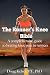 The Runner's Knee Bible: A Comprehensive Guide to Beating Knee Pain in Runners