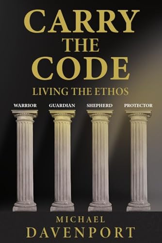 Carry the Code: Warrior • Guardian • Shepherd • Protector