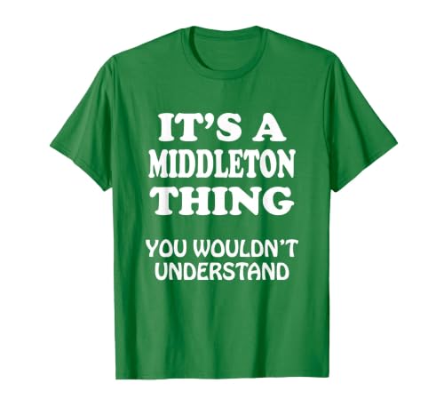 Its A Middleton Thing You Wouldnt Understand Family Reunion T-Shirt, Men, Kelly Green, XX-Large