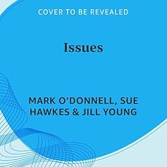 Issues Audiobook By Mark O'Donnell, Sue Hawkes, Jill Young cover art