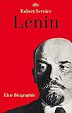 Lenin: Eine Biographie - Robert Service Übersetzer: Holger Fliessbach 