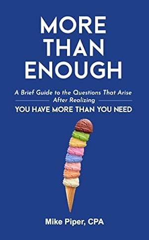 Book cover More than Enough: A Brief Guide to the Questions That Arise After Realizing You Have More Than You Need