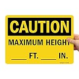 SmartSign Adhesive Vinyl OSHA Safety Sign, Legend "Caution: Maximum Height___ Ft___ in", 10" High X 14" Wide, Black on Yellow