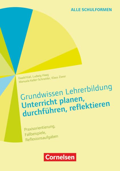 Grundwissen Lehrerbildung: Unterricht planen, durchführen, reflektieren - Praxisorientierung, Fallbeispiele, Reflexionsaufgaben - Buch