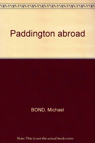 Paddington abroad B004WOWRHE Book Cover