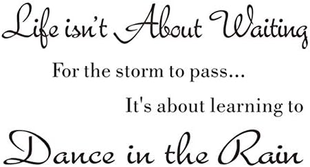 Life Isnt About Waiting for The Storm to Pass Its Learning to Dance in The Rain,Wall Sticker Motivational Wall Decals,Family Inspirational Wall Stickers Quotes