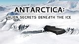 Photo of the Antarctica: Alien Secrets Beneath the Ice