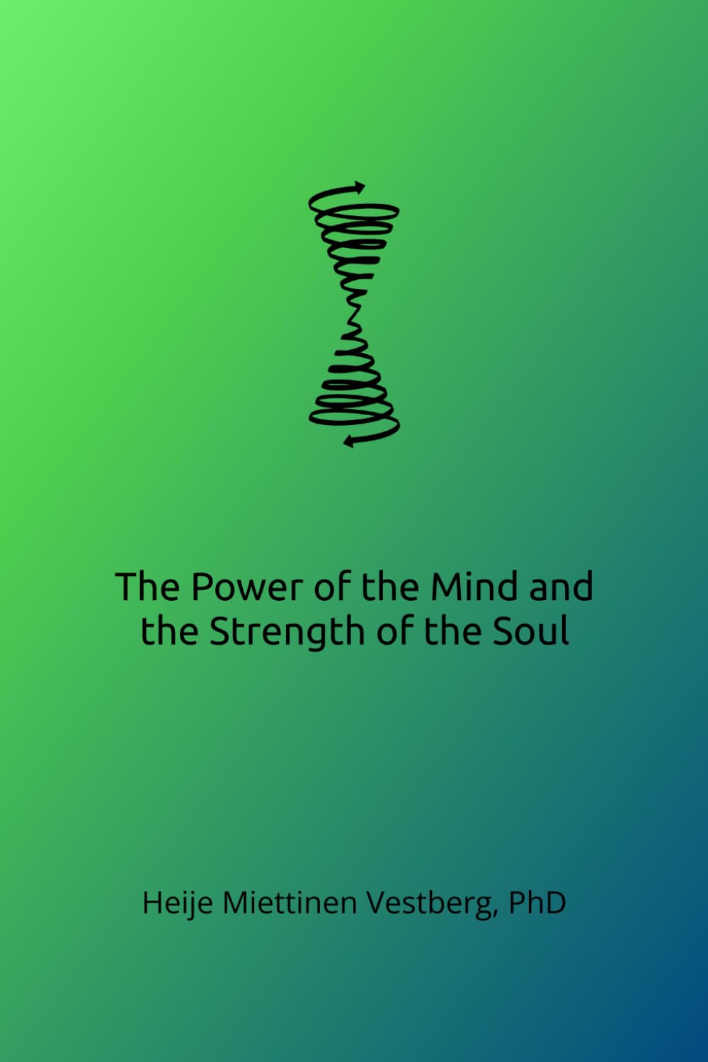 The Power of the Mind and the Strength of the Soul