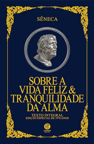 Sobre a Vida Feliz & Tranquilidade da Alma - Edição de Luxo Almofadada