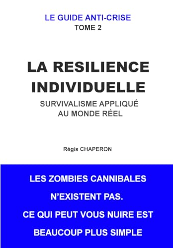 LA RESILIENCE INDIVIDUELLE: Survivalisme appliqué au...