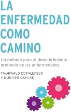 La enfermedad como camino: Un método para el descubrimiento profundo de las enfermedades