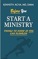 Before You Start A Ministry: Things to Know So You Can Flourish B09PHHH5DF Book Cover