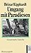 Produktbild Umgang mit Paradiesen: Gesammelte Gedichte