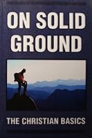 On Solid Ground (The Christian Basics) 157921052X Book Cover