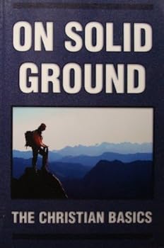 Paperback On Solid Ground (The Christian Basics) Book