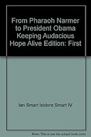 From Pharaoh Narmer to President Obama - Keeping Audacious Hope Alive 0939423227 Book Cover