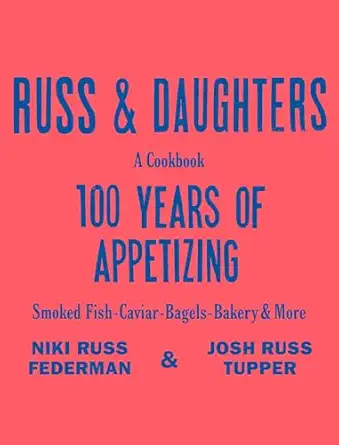 Russ & Daughters: 100 Years of Appetizing-Wow! eBook