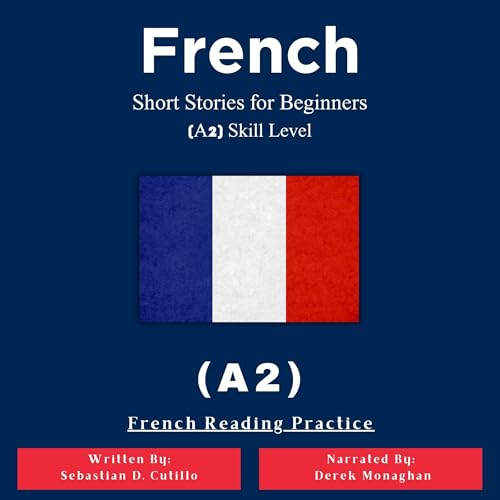 Page de couverture de French Short Stories for Beginners (A2) Skill Level - French Reading Practice