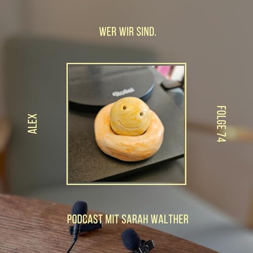 Wer wir sind. Folge 74 mit Alex