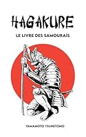 HAGAKURE: LE LIVRE DES SAMOURAÏS: Version originale avec Exercices pour absorber l'esprit du Samouraï (French Edition) B0D179G9XM Book Cover