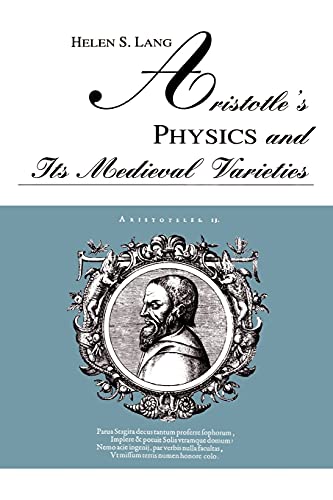 Aristotle's Physics and Its Medieval Varieties (Ancient Greek Philosophy)