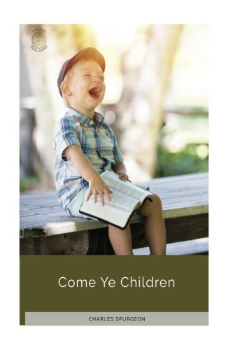 Come Ye Children 198741439X Book Cover