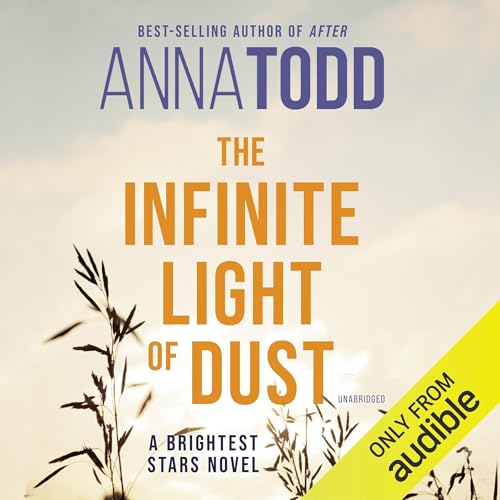 The Infinite Light of Dust Audiolivro Por Anna Todd capa