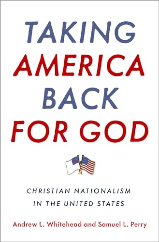 Cover of Taking America Back for God: Christian Nationalism in the United States