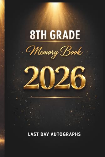 Last Day of 8th Grade 2026 Memory Book & Autographs : Eighth Grade Graduation Keepsake – End-of-Year Signing Book for Students, Friends & Teachers – Message & Signature Scrapbook image 2