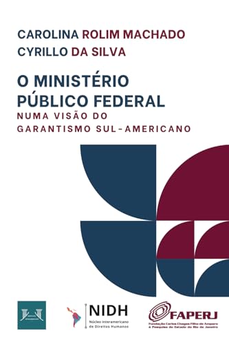 O Ministério Público Federal Numa Visão Do Garantismo Sul-Americano