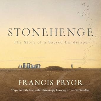 Stonehenge: The Story of a Sacred Landscape