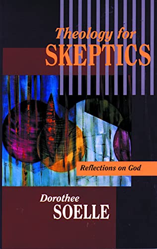 Theology for Skeptics: Reflections on God