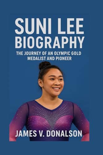 SUNI LEE BIOGRAPHY: The Journey Of An Olympic Gold Medalist And Pioneer