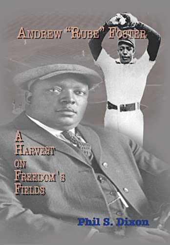 Andrew ''Rube'' Foster, A Harvest on Freedom's Fields
