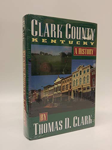 Clark County, Kentucky: A history 0964849003 Book Cover