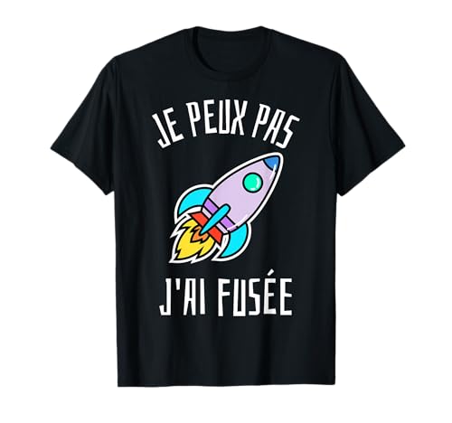 Photo de je peux pas j'ai fusée - humour pilote cadeau humoristique T-Shirt