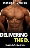 Delivering The D.: Straight To Gay MM First Time (His First Time Gay MM Stories Book 2)