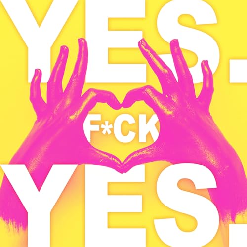 Yes. F*ck Yes. cover art