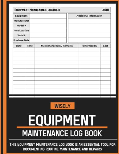 Equipment Maintenance Log Book: Repairs And Maintenance Record Book