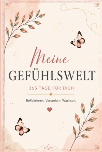 Meine Gefühlswelt: 365 Tage für dich - Reflektieren. Verstehen. Wachsen *Premium* (German Edition) image 2