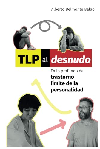 TLP al desnudo: En lo profundo del trastorno límite de la persona...
