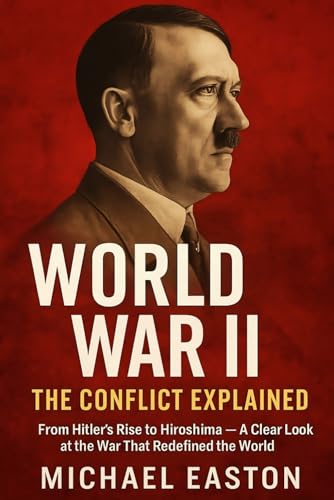 World War II: The Conflict Explained: From Hitler?s Rise to Hiroshima ? A Clear Look at the War That Redefined the World für 7,51 EUR bei amazon.de Bild: World War II: The Conflict Explained: From Hitler?s Rise to Hiroshima ? A Clear Look at the War That Redefined the World für 7,51 EUR bei amazon.de